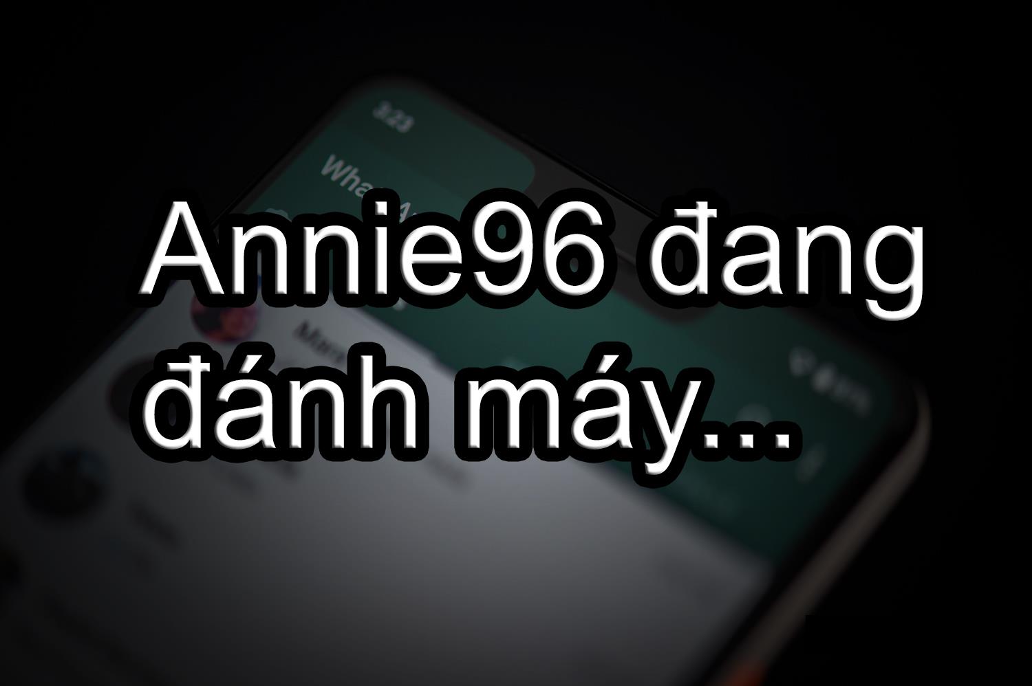 Annie96 đang đánh máy....